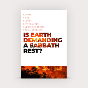 Is Earth Demanding a Sabbath Rest? (Sharing Tract)